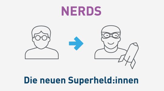 eXXcellent solutions - Nerds - Die neuen Superheld:innen